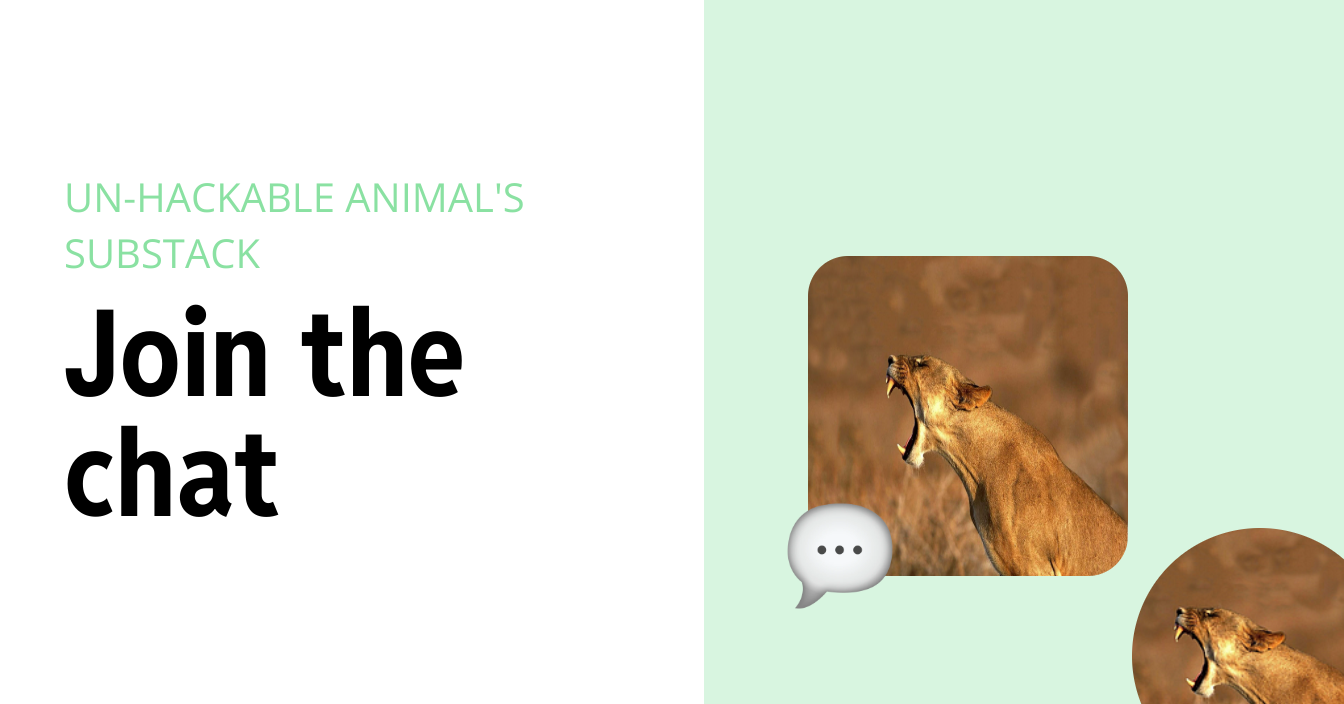 Un-Hackable Animal's Substack chat