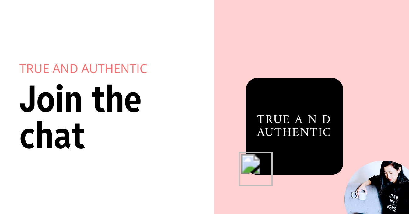 True and Authentic chat